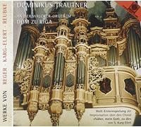 Dominikus Trautner - Trautner Plays the Organ of Riga Cathedral