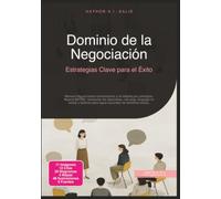 Dominio de la Negociación: Estrategias Clave para el Éxito