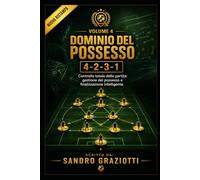 Dominio del Possesso - 4-2-3-1: Controllo totale della partita: gestione del possesso e finalizzazione intelligente.