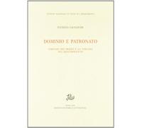 Dominio e patronato. Lorenzo dei Medici e la Toscana nel Quattrocento