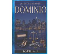 DOMINIO ( JUEGOS DE DOMINIO) TERMINADO: Libro de ficción Romance de poder, traición y pasión en un mundo de élite, Novela de romance prohibido, drama y juegos de poder