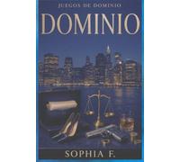 DOMINIO ( JUEGOS DE DOMINIO) TERMINADO: Libro de ficción Romance de poder, traición y pasión en un mundo de élite, Novela de romance prohibido, drama y juegos de poder