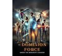 Dominion Force: Under the Monarch’s Shadow