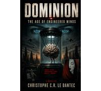 DOMINION: The Age of Engineered Minds