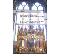 DOMINION: THE CRIMSON TESTAMENT ( UNWRITTEN EDITION ): SOME TRUTHS BURN RED IN THE SKY- AND EVERY SCREAM LEAVES A SCRIPTURE.