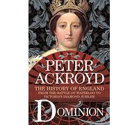 Dominion: The History of England from the Battle of Waterloo to Victoria's Diamond Jubilee