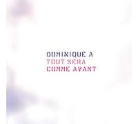 Dominique A - TOUT SERA COMME AVANT