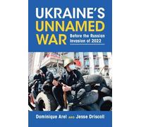 Dominique Arel Jesse Driscoll Ukraine's Unnamed War (Tascabile)