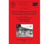 Dominique Bosqu Pottery Manufacturing Processes: Reconstitution and (Tascabile)
