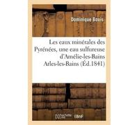 Dominique Bouis Les Eaux Minérales Des Pyrénées Et Analyse d'Une Eau (Tascabile)