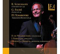 Dominique de Williencourt - Schumann - Fauré - Tchaïkovski : Oeuvres pour Violoncelle et Orchestre
