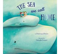 Dominique Demers The Sea We Call Home (Copertina rigida)