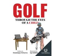 Dominique Deserres Golf Through the Eyes of a Child (Copertina rigida)