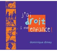 Dominique Dimey J'ai droit à mon enfance (CD)