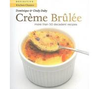 Dominique Duby Cindy Duby Creme Brulee (Tascabile) Definitive Kitchen Classics