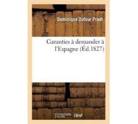 Dominique Dufour Pradt Garanties À Demander À l'Espagne (Tascabile) Histoire