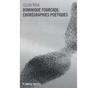 Dominique Fourcade: chorégraphies poétiques
