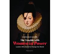 Dominique Gaulme The Trouble with Women in Power (Copertina rigida)