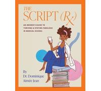 Dominique Jean The Script (Rx) An Insider's Guide To Thriving & Stay (Tascabile)