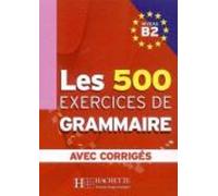 Dominique Jennepin Yvonn Les 500 Exercices de Grammaire B2 + corrigé (Tascabile)