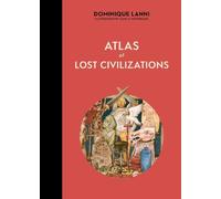 Dominique Lanni Atlas of Lost Civilizations (Copertina rigida) Atlas Series
