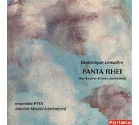 Dominique Lemaitre - Panta Rhei-Oeuvres pour et avec Clarinette(S)