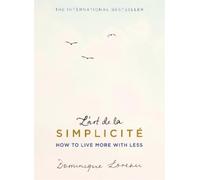 Dominique Loreau L'art de la Simplicité (The English Edition) (Tascabile)