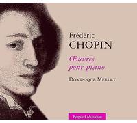 Dominique Merlet - Frédéric Chopin - OEuvres pour piano