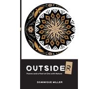 Dominique Miller Outside(r): Poems and a Poet at One with Nature (Tascabile)