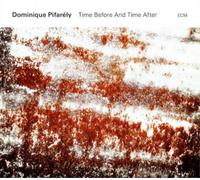 Dominique Pifarely Time Before and Time After (CD) Album