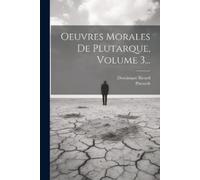 Dominique Ricard Oeuvres Morales De Plutarque, Volume 3... (Tascabile)