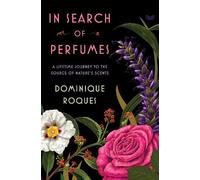 Dominique Roques In Search of Perfumes (Copertina rigida)