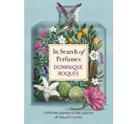 Dominique Roques In Search of Perfumes (Copertina rigida)