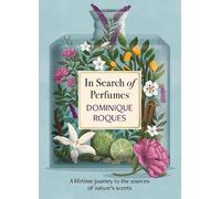 Dominique Roques In Search of Perfumes (Tascabile)