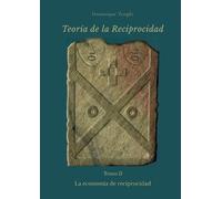 Dominique Templ TEORÍA DE LA RECIPROCIDAD - II - La economía de reci (Tascabile)