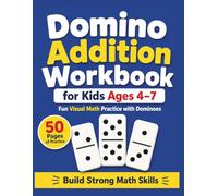 Domino Addition Workbook for Kids Ages 4-7: Fun Visual Math Practice with Dominoes.