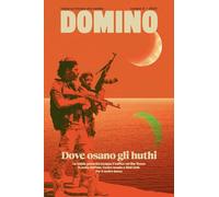 Domino. Rivista sul mondo che cambia. Dove osano gli huthi (2024) (Vol. 2)