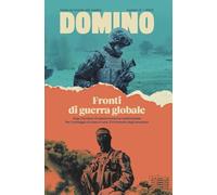 Domino. Rivista sul mondo che cambia. Fronti di guerra globale. Vol. 11-2023 - N