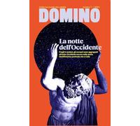 Domino. Rivista sul mondo che cambia. La notte dell'Occidente (2024) (Vol. 7)