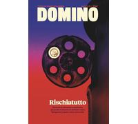 Domino. Rivista sul mondo che cambia. Rischiatutto (2024) (Vol. 9)