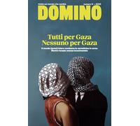 Domino. Rivista sul mondo che cambia. Tutti per Gaza. Nessuna per Gaza. Vol. 9-2025