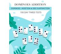 Dominoes 100 Day Timed Tests: Dominoes Addition & Dice Subtraction for Kids Grades 1-3
