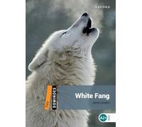 Dominoes: Level 2: White Fang – Oxford University Press
