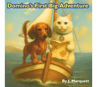 Domino's First Big Adventure: A cute story about the adventures of a tiny dachshund named Domino who lives on a boat.