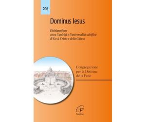 Dominus Iesus. Dichiarazione circa l'unicità e l'universalità salvifica di Gesù Cristo e della Chiesa