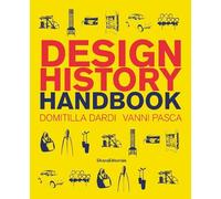 Domitilla Dardi Vanni Pasca Design History Handbook (Tascabile)