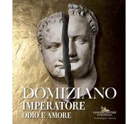 Domiziano imperatore. Odio e amore - [Gangemi Editore]