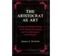 Domna C. Stanton The Aristocrat as Art (Copertina rigida)