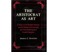 Domna C. Stanton The Aristocrat as Art (Copertina rigida)