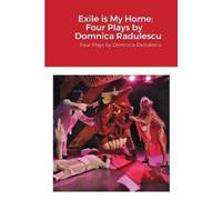 Domnica Radulescu Exile is My Home (Tascabile)